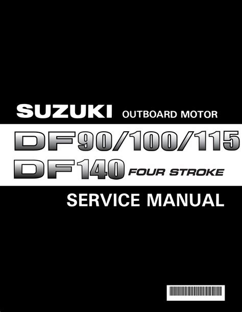 Suzuki Df90 Df100 Df115 Df140 Outboard Engine Full Service Repair Manual 2001 2009