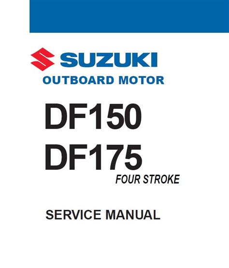 Suzuki Download 2006 2010 Service Manual Df150 Df175 150 175