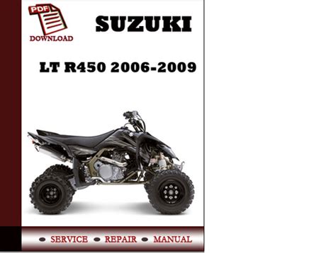 Suzuki Lt R450 Atv Service Repair Manual 2004 2005 2006 2007 2008 2009 Download