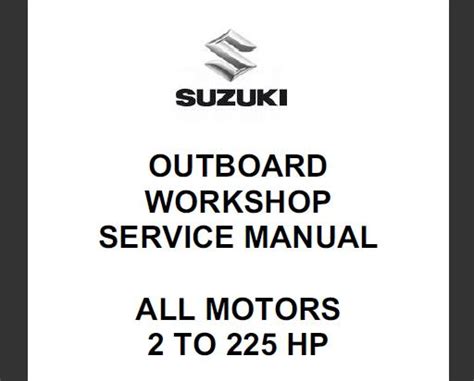 Suzuki Outboard 2hp 225hp Workshop Repair Manual
