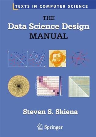 The Data Science Design Manual Texts In Computer Science