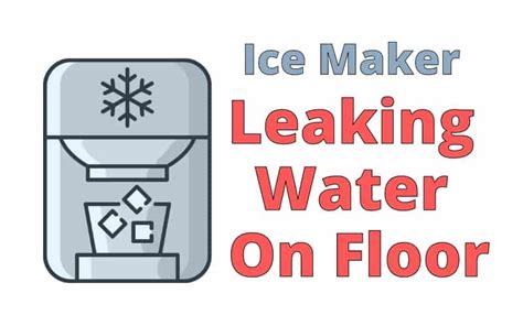 The Perplexing Puzzle of Ice Maker Leaking Water on Floor: Seek Solutions Now!