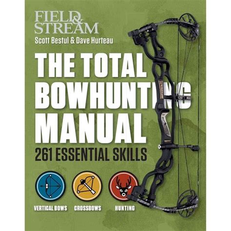 Total Bowhunter Manual 261 Essential Skills Field Stream