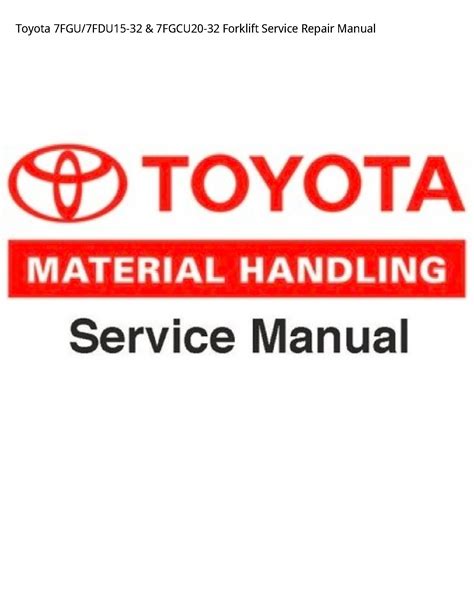 Toyota 7fgu 7fdu15 32 7fgcu20 32 Forklift Service Repair Manual Download