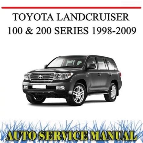 Toyota Landcruiser 100 200 Series 1998 09 Service Manual