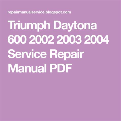 Triumph Daytona 600 2002 2004 Service Repair Manual