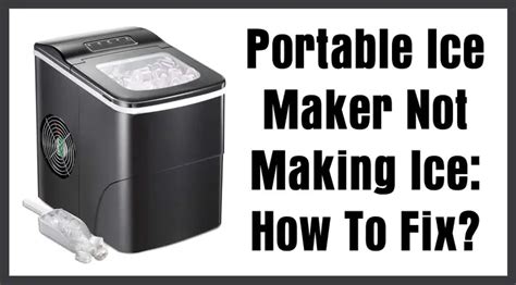 Troubleshoot Your Portable Ice Maker: The Definitive Guide