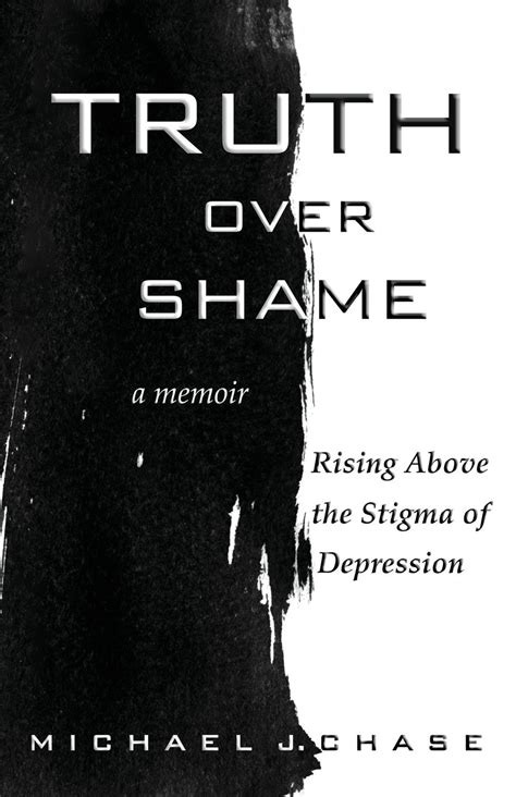 Truth Over Shame Rising Above The Stigma Of Depression English Edition By Michael J Chase Truth Over Shame Rising Above The Stigma Of Depression Michael J Chase Truth Over Shame Rising - stigma roblox hack