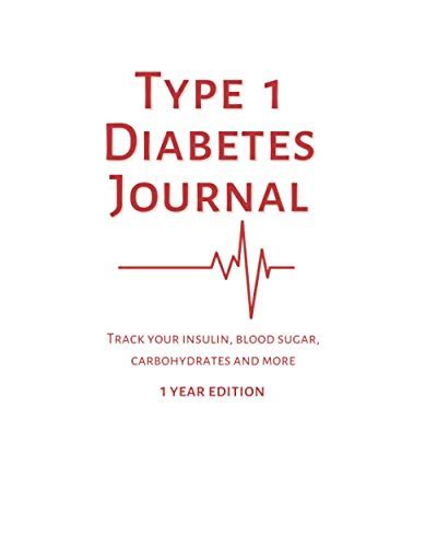 Type 1 Diabetes Journal Track Your Insulin, Blood Sugar, Carbohydrates and More 3 Month Edition book cover