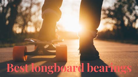 Ultimate Guide to Longboard Bearings: The Secret to Smooth and Speedy Rides