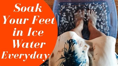 Unlock the Benefits: How Long to Soak Your Feet in Ice Water