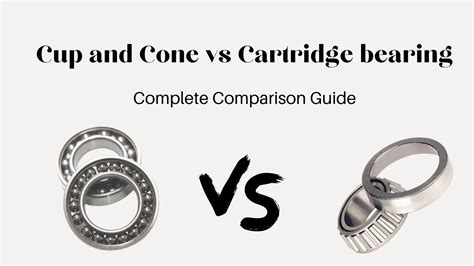 Unlock the Power of Cup and Cone Bearings: A Guide to Efficiency and Precision