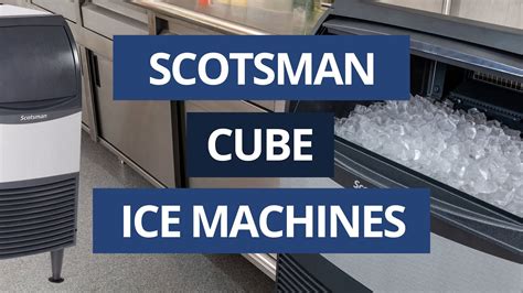 Unlocking the Power of Scotsman Ice Cube Machines: A Guide to Crystal-Clear Solutions