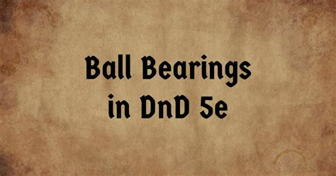 Unveiling the Secrets of Ball Bearing 5e: A Comprehensive Guide