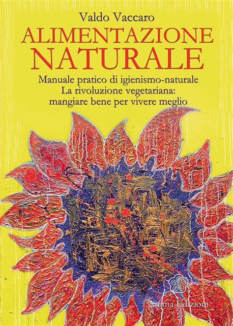 Valdo Vaccaro Alimentazione Naturale Manuale Pratico Di