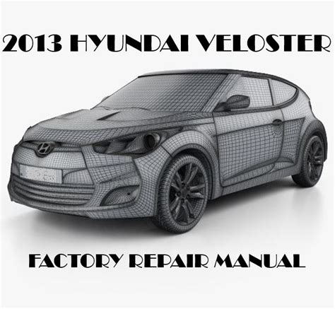 Veloster 2013 Factory Service Repair Manual