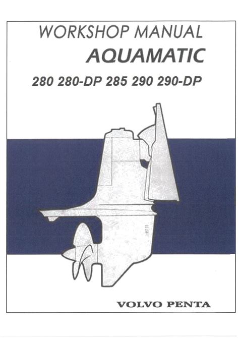 Volvo Penta Aquamatic 280 280dp 285 290 290dp Drive Full Service Repair Manual