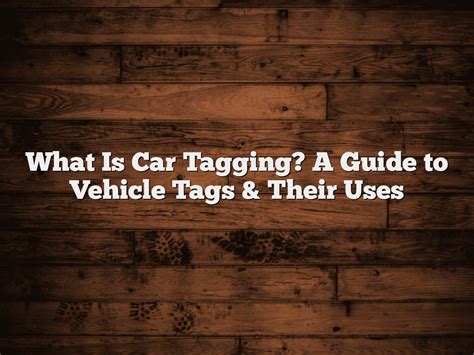 What Is Car Tagging