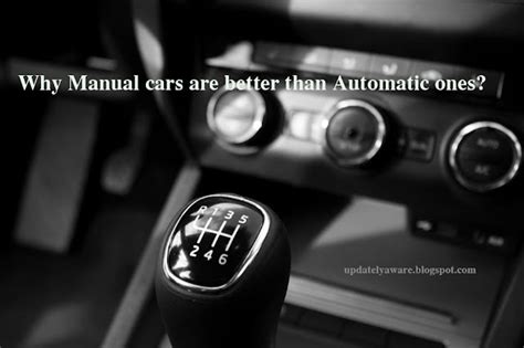 Why Manual Cars Are Better Than Automatic