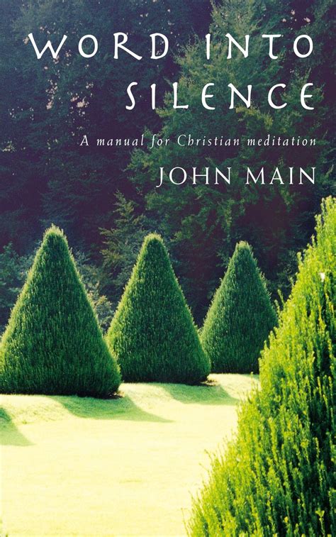 Word Into Silence A Manual For Christian Meditation