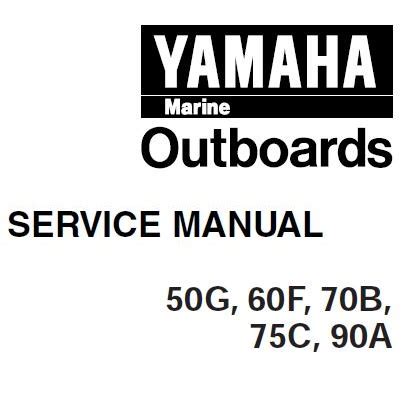 Yamaha 50g 60f 70b 75c 90a Outboard Service Repair Manual