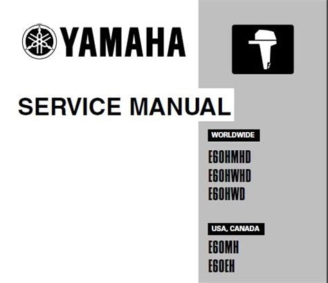 Yamaha E60hmhd E60hwhd E60hwd E60mh E60eh Outboard Service Repair Manual Instant Download