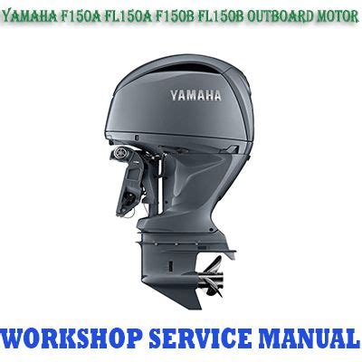 Yamaha F150a Fl150a Outboards Factory Service Repair Workshop Manual Instant Download