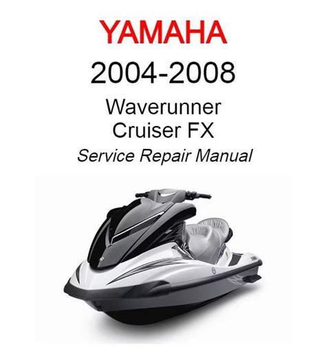 Yamaha Fx Waverunner Cruiser 2004 2008 Service Repair Manual