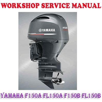 Yamaha Marine Outboard F150a Fl150a Service Repair Manual Download