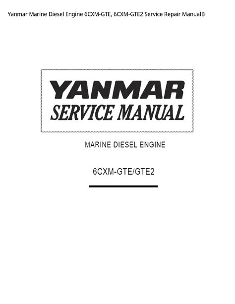 Yanmar Marine Diesel Engine 6cxm Gte 6cxm Gte2 Service Repair Workshop Manual Download