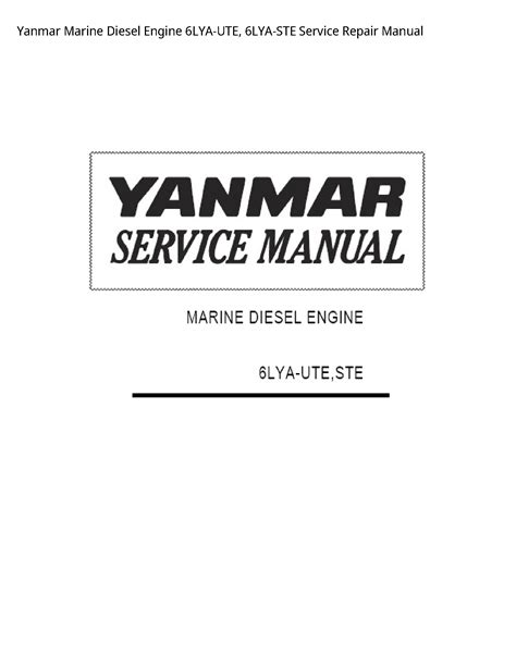 Yanmar Marine Diesel Engine 6lya Ute 6lya Ste Service Repair Manual Instant Download