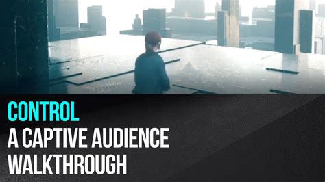 A Captive Audience Control Walkthrough