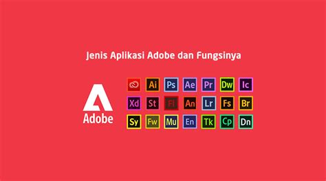 adobe ada apa saja, Yuk ketahui apa saja aplikasi produk adobe!
