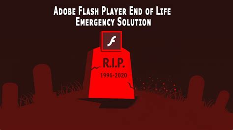 adobe end of life scam, Announcement: adobe flash (end-of-life) removal