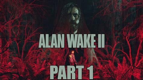 Alan Wake 2 Chapters Walkthrough