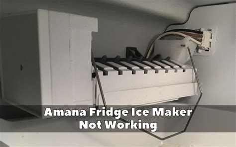 amana bottom freezer ice maker troubleshooting