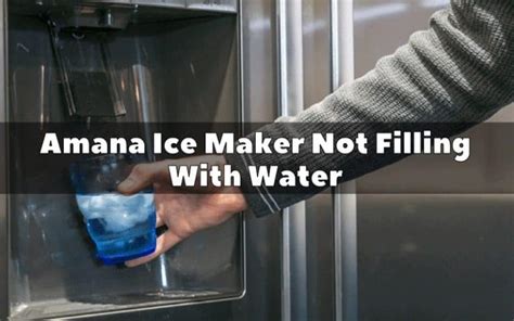 amana ice maker not filling with water