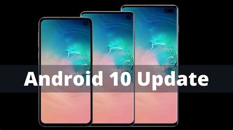 android 10 update, Samsung galaxy android 10 update release date, new features, supported