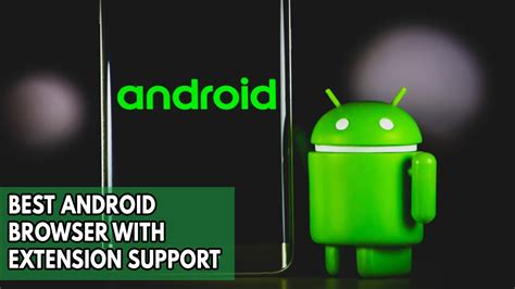 android browser with extension support, Android: best browsers for android smartphones. Browsers android web