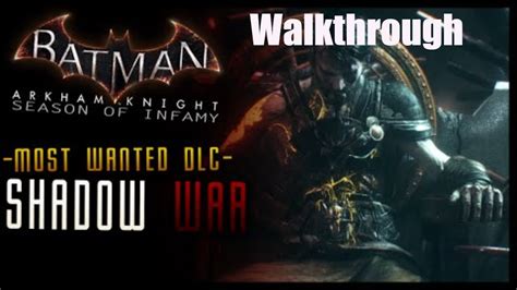 Arkham Knight Shadow War Walkthrough