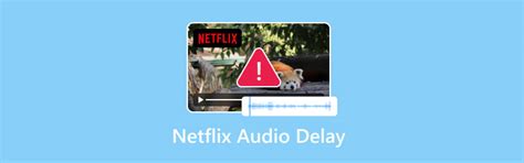 audio delay on netflix, Obs audio delay. Netflix’s adaptive streaming algorithm will make videos sound better