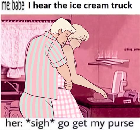 babe i hear the ice cream truck