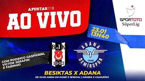 besiktas x adana demirspor minuto a minuto