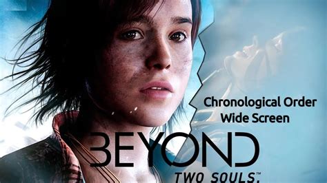 Beyond Two Souls Chronological Order Walkthrough