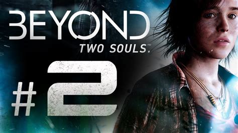 Beyond Two Souls Walkthrough Part 2