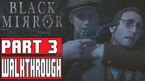 Black Mirror Walkthrough 2017 Chapter 3