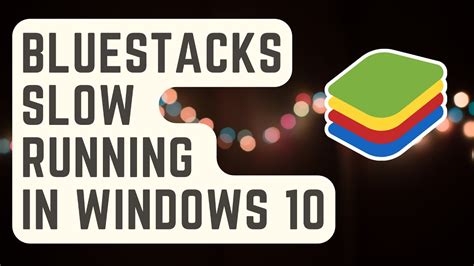 bluestacks running slow on pc, Bluestacks lag. Bluestacks pc windows fix slow app speed ram faster gaming android issues solutions
