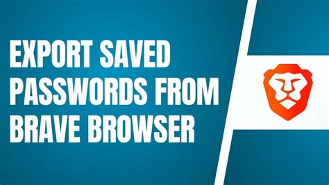 brave browser export passwords, Everearn working to launch marketing on brave browser and their 50