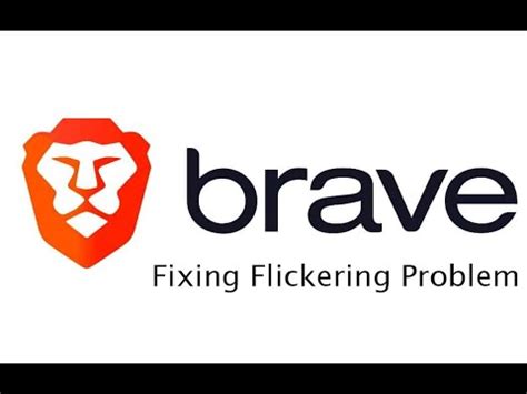 brave browser flickering, Brave browser now available, bringing speed and private browsing