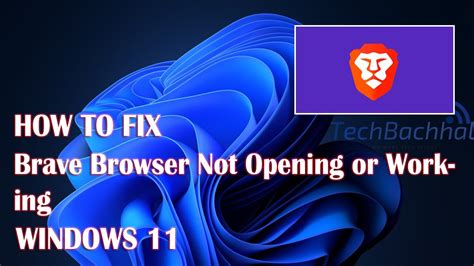 brave browser not opening windows 11, Brave browser for ios gains new 'privacy hub' and enhanced